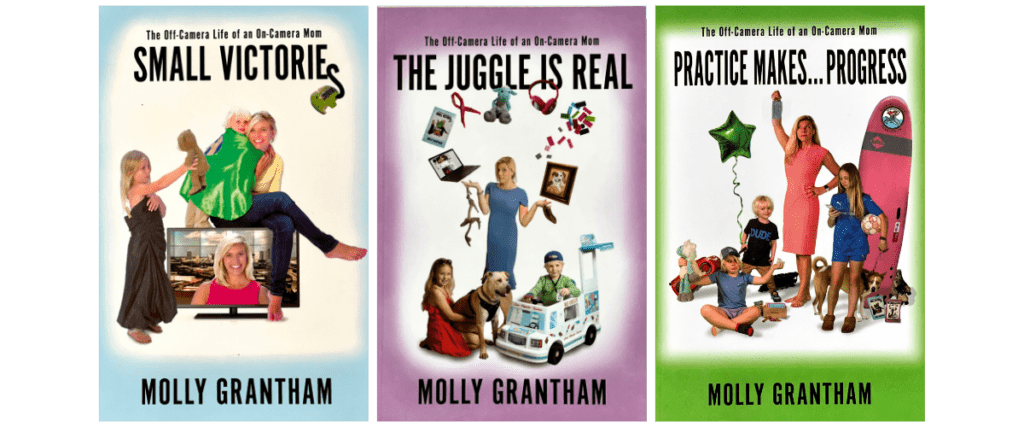 Covers of Molly Grantham's three books: Small Victories, The Juggle is Real, Practice Makes ... Progress