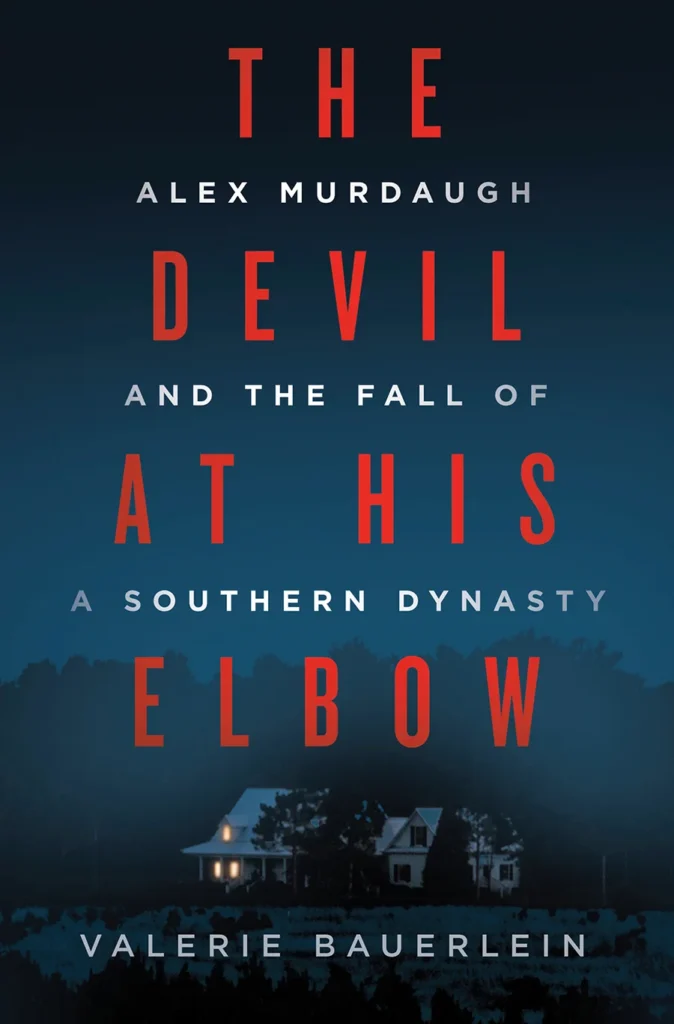 The cover of The Devil at His Elbow: Alex Murdaugh and the Fall of a Southern Dynasty